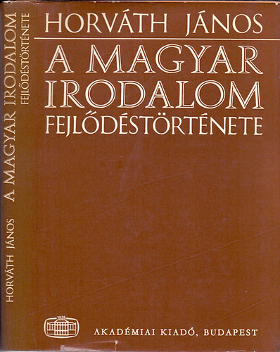 Horváth János - A magyar irodalom fejlődéstörténete