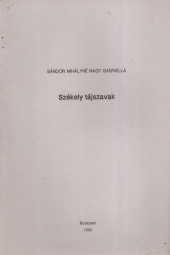 Sndor Mihlyn Nagy Gabriella - Szkely tjszavak