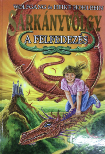 Wolfgang Hohlbein; Hohlbein Heike - A felfedez�s