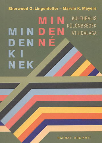 S. G. Lingenfelter- M. K. Mayers - Mindenkinek mindenn- Kultrlis klnbsgek thidalsa