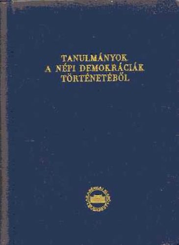 Pernyi Jzsef  (szerk.) - Tanulmnyok a npi demokrcik trtnetbl I.