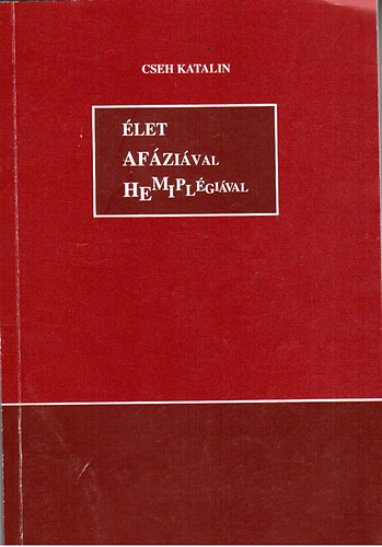 Cseh Katalin - �let af�zi�val hemipl�gi�val - ismeretterjeszt� minden �rintettnek, aki e k�t sz�val tal�lkozik