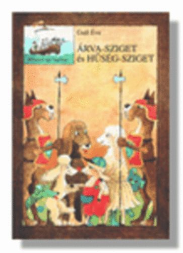 Gaál Éva - Árva-sziget és Hűség-sziget