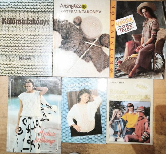 Gyulai Irén - 6db kötéssel kapcsolatos könyv - Kötőmintakönyv, Aranykéz-Kötésmintakönyv, Kötnivalók nyárra, télre, Új olasz kötőkönyv, Tanuljunk kötni, Gyulai Irén-Kössek vagy horgoljak?