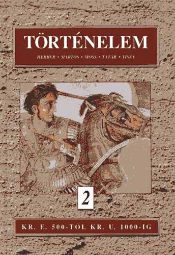 Moss; Tisza; Herber; Tatr; Martos - Trtnelem 2. (Kr. e. 500-tl Kr. u. 1000-ig)