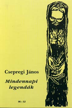 Csepregi J�nos - Mindennapi legend�k