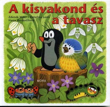 Zdenek Miler; Katerina Miler; Hana Doskocilov - A kisvakond s a tavasz (lapoz)