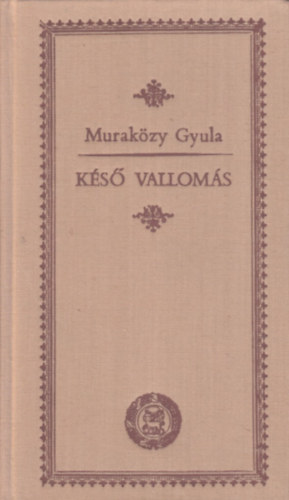 Murak�zy Gyula - K�s� vallom�s