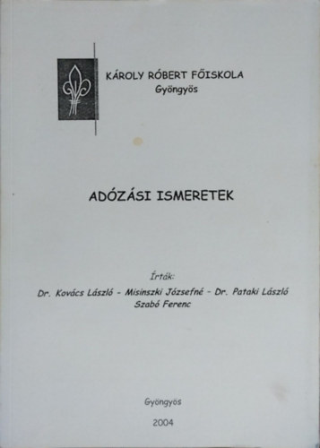 Kov�cs L�szl�, Misinszki J�zsefn�, Pataki L�szl�, Szab� Ferenc Szab� Ferenc  (szerk.) - Ad�z�si ismeretek