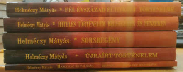 Helméczy Mátyás - 6 db Helméczy Mátyás: Fél évszázad eltitkolt történelme; Hiteles történelem bélyegeken és pénzeken; Sorsregény; Újraírt történelem; Hazugság és valóság; Valóság és hazugság
