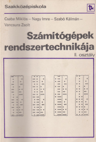 Csaba Mikls - Szmtgpek rendszertechnikja II. osztly