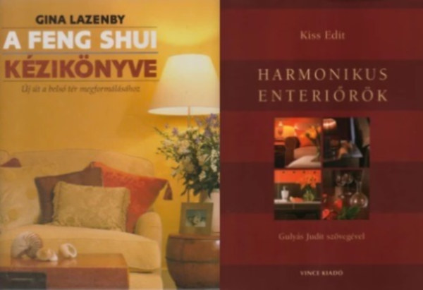 Gina Lazenby, Kiss Edit - A feng shui kézikönyve - Új út a belső tér megformálásához + Harmonikus enteriőrök
