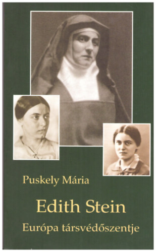 Puskely Mria - Edith Stein - Eurpa trsvdszentje