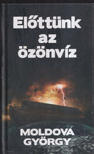 Moldova György - Előttünk az özönvíz (Dedikált)