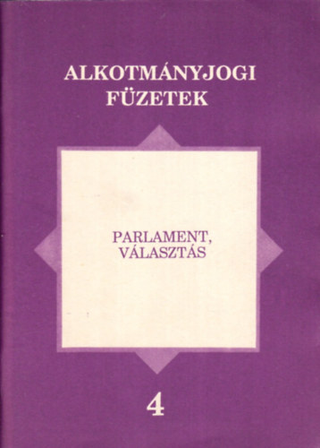 Dr. Kilnyi Gza  (szerk.) - Parlament, vlaszts