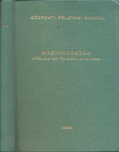 Magyarorszg 1989. janur 1-jei helyzet szerinti kolaj- s fldgzvagyona (Kzponti Fldtani Hivatal)