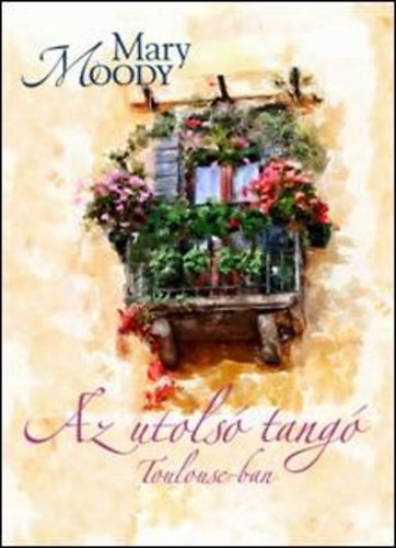 Mary Moody - Az utolsó tangó Toulouse-ban