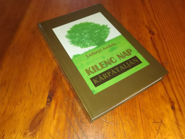 Ladányi András - Kilenc nap kárpátalján (Dedikált)