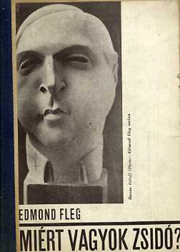 Edmond Fleg - Mi�rt vagyok zsid�?