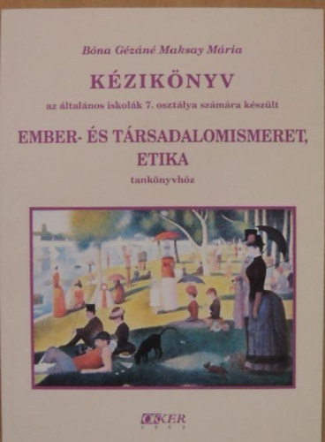 B�na G�z�n� Maksay M�ria - Ember- �s t�rsadalomismeret. Etika 7 o.  OE-0002