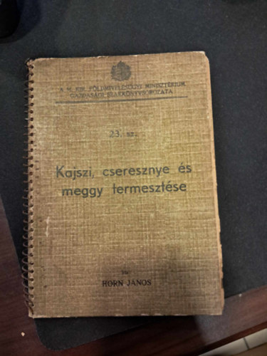 Horn Jnos - Kajszi, cseresznye s meggy termesztse