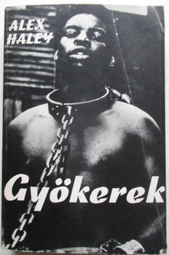 Alex Haley - Gy�kerek (Dokumentumreg�ny)