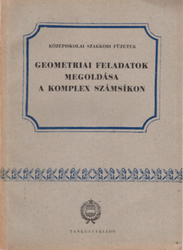 Reiman Istvn - Geometriai feladatok megoldsa a komplex szmskon