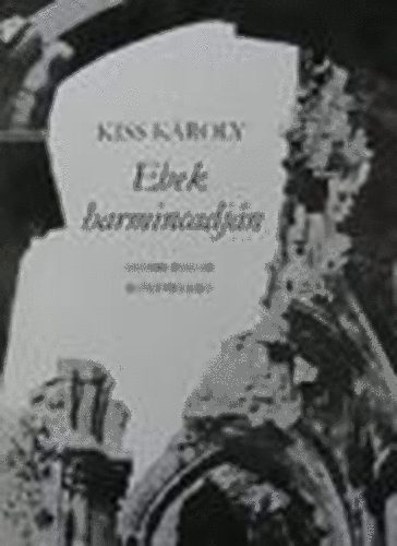 Kiss Kroly - Ebek harmincadjn