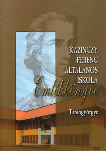 Bihari Jzsef - Kazinczy Ferenc ltalnos Iskola emlkknyve - Tpigyrgye- Szmozott
