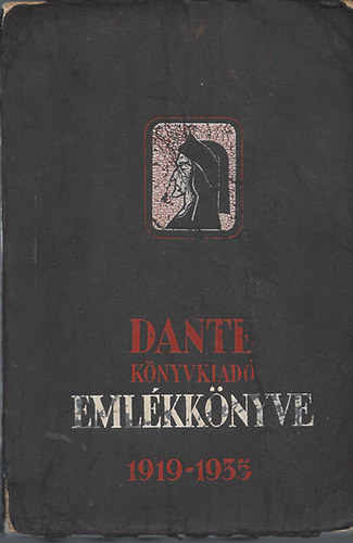 Benedek Marcell szerk. - Dante K�nyvkiad� Eml�kk�nyve 1919-1935
