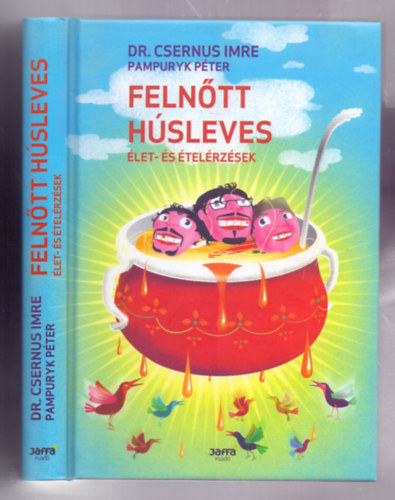 Dr. Csernus Imre-Pampuryk Pter - Felntt hsleves - let- s telrzsek (Mszros Pter illusztrciival)