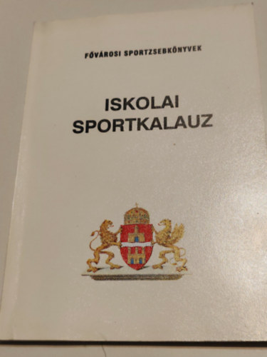ismeretlen - Fővárosi sportzsebkönyvek Iskolai sportkalauz