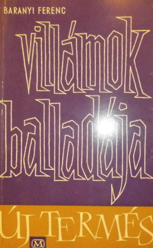 Baranyi Ferenc - Villámok balladája