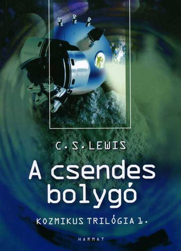 C. S. Lewis - A csendes bolygó - Kozmikus trilógia 1.