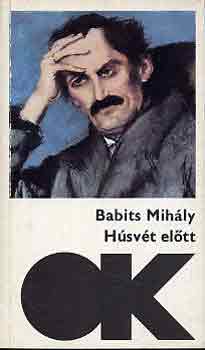 Babits Mih�ly - H�sv�t el�tt