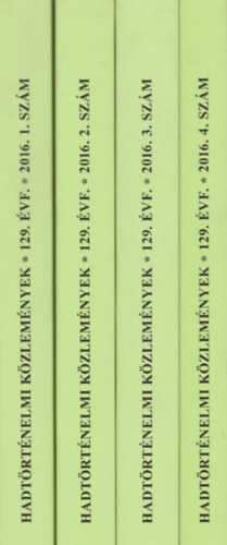 Kincses Katalin Mria  (Szerk.) - Hadtrtnelmi Kzlemnyek. 2016. I-IV. szm