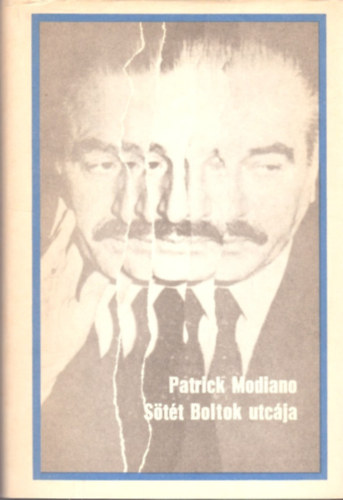 Patrick Modiano - Sötét boltok utcája