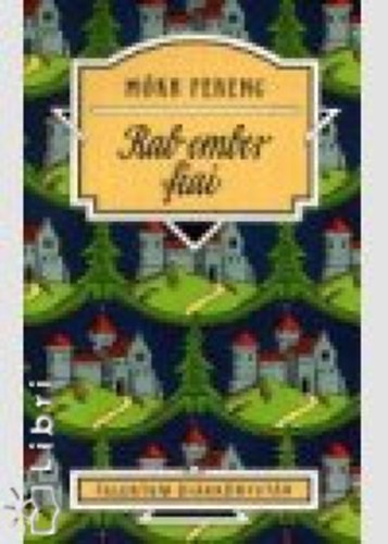 Mra Ferenc - Rab ember fiai