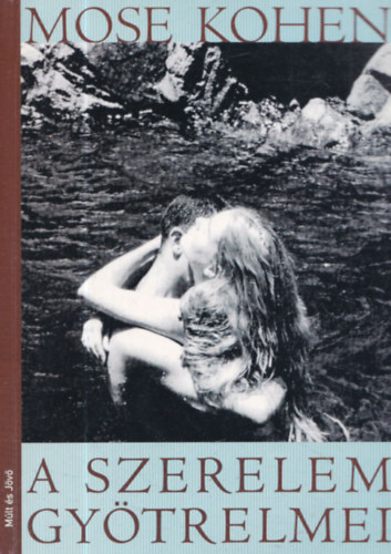 Mose Kohen - A szerelem gyötrelmei (dedikált)