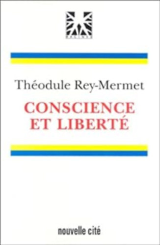 Thodule Rey-Mermet - Conscience et libert (Tudat s szabadsg)(Nouvelle Cit)