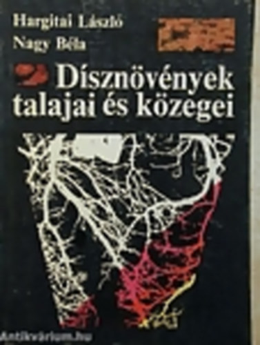 Hargitai László- Nagy Béla - Dísznövények talajai és közegei