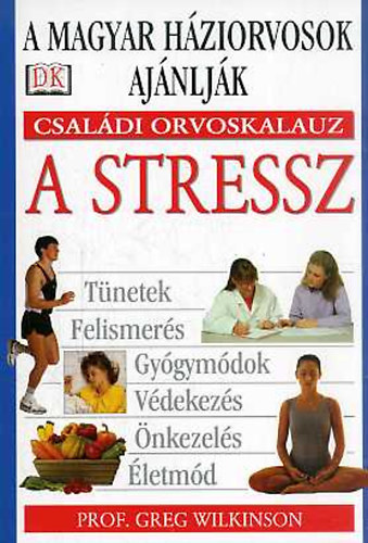 Pannonica Kiadó - A stressz (Családi orvoskalauz)