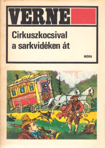 Verne Gyula - Cirkuszkocsival a sarkvid�ken �t