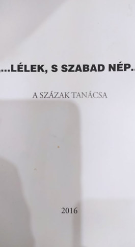 "...Lélek, s szabad nép..." A százak tanácsa