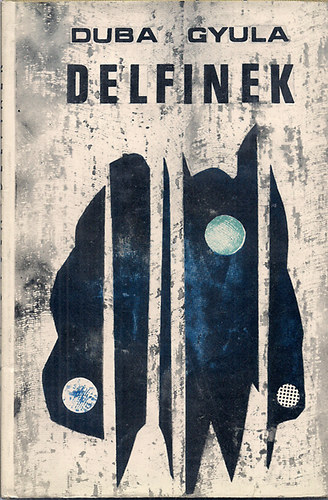 Duba Gyula - Delfinek