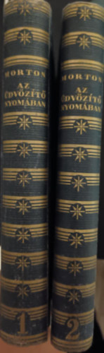 H. V. Morton - Az �dv�z�t� nyom�ban 1-2