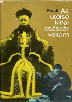 Pu Ji - Az utols� k�nai cs�sz�r voltam