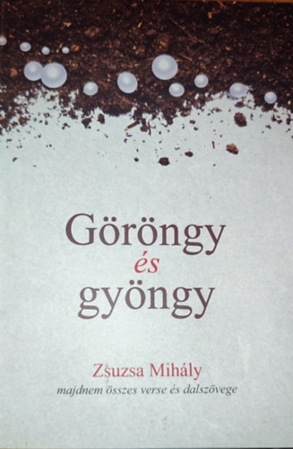 Zsuzsa Mihály - Zsuzsa Mihály - Göröngy és gyöngy - Dedikált!