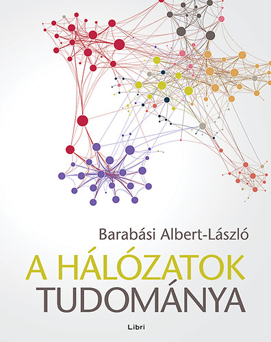 Barabsi Albert-Lszl - A hlzatok tudomnya