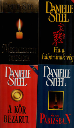 Danielle Steel - 4 db Danielle Steel: Meghallgatott imdsgok, A kr bezrul, Ha a hbornak vge, t nap Prizsban.